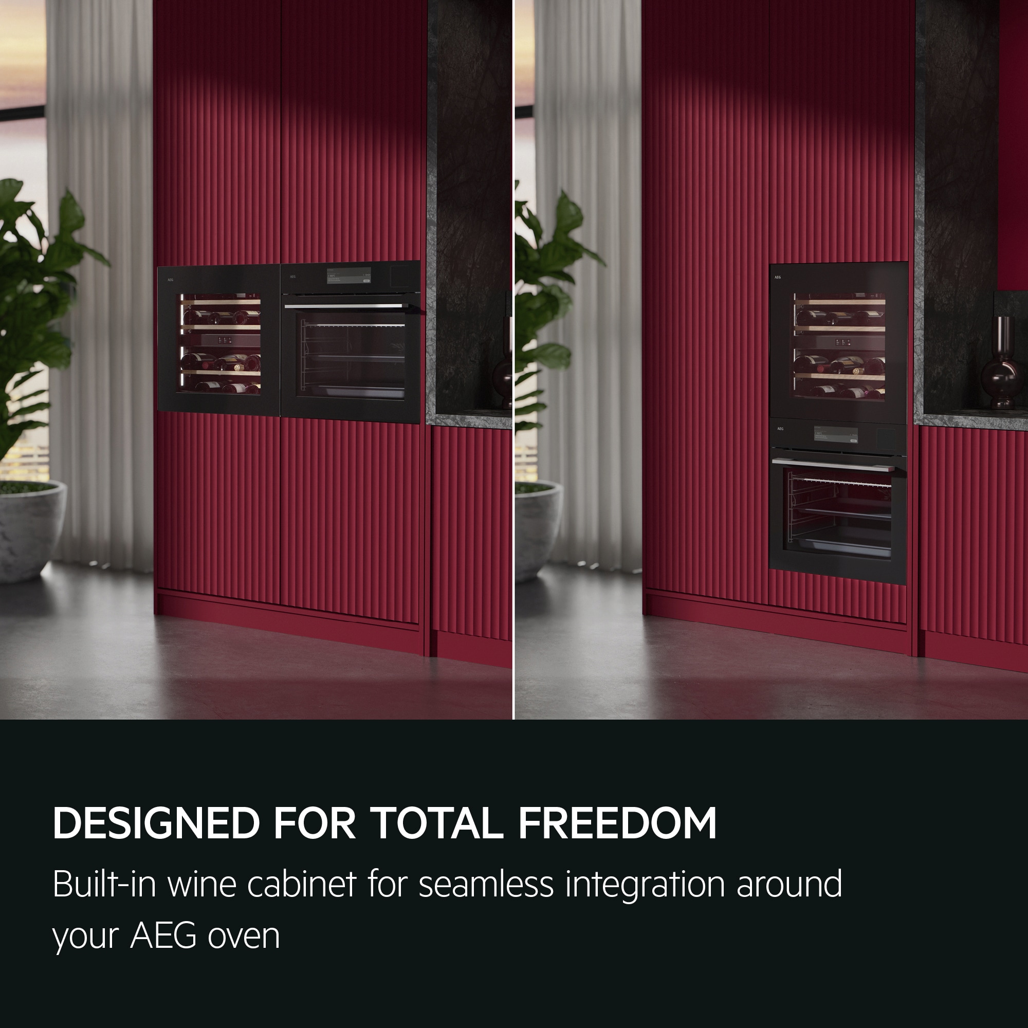 Designed for total freedom. Built-in wine cabinet for seamless integration around your AEG oven. 