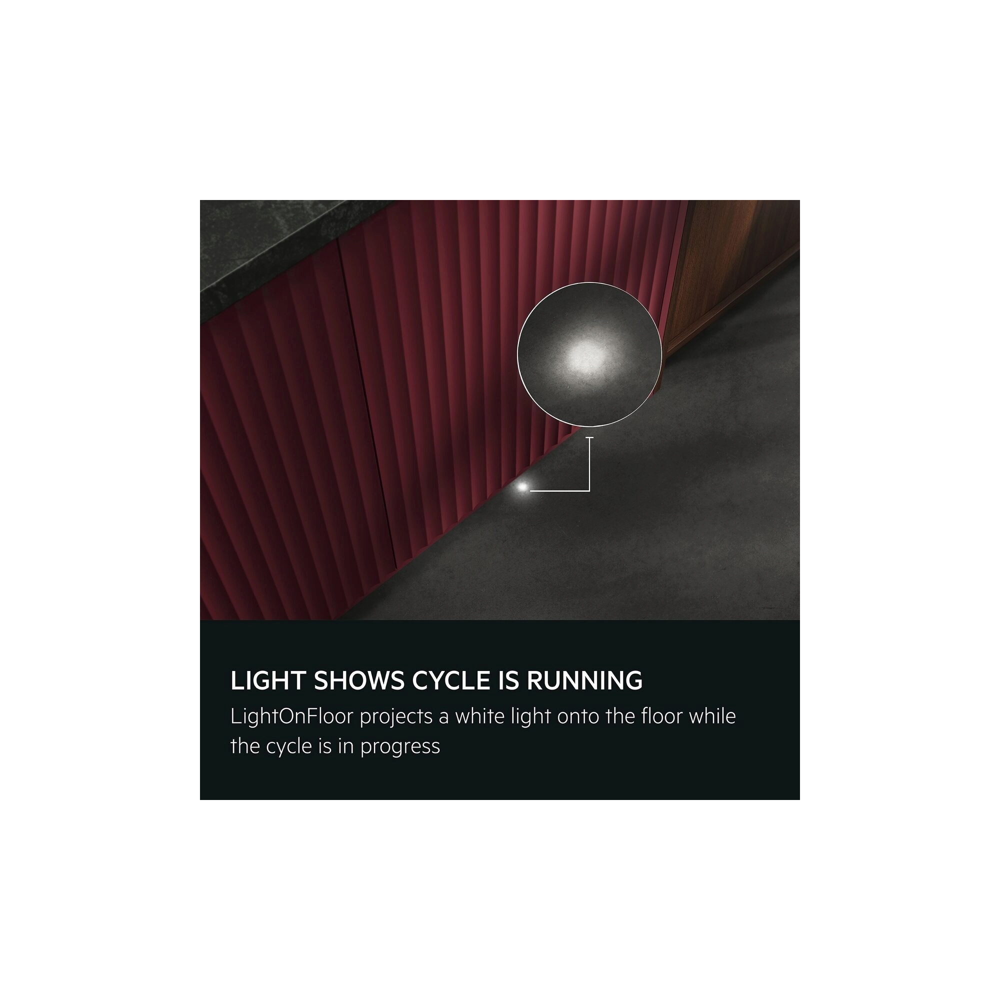 Light shows cycle is running. LightOnFloor projects a white light onto the floor while the cycle is in progress.