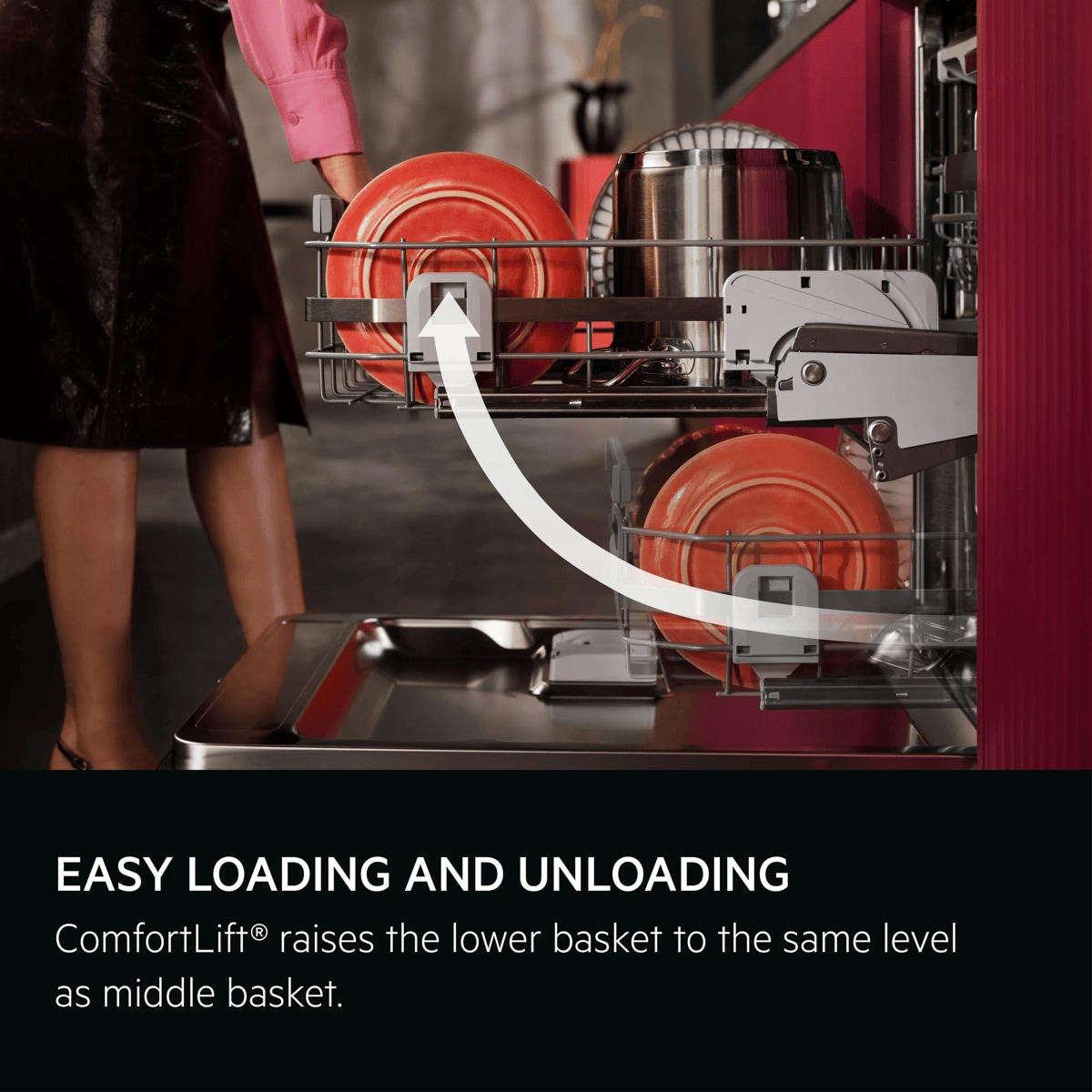 Easy loading and unloading. ComfortLift® raises the lower basket to the same level as the middle basket.