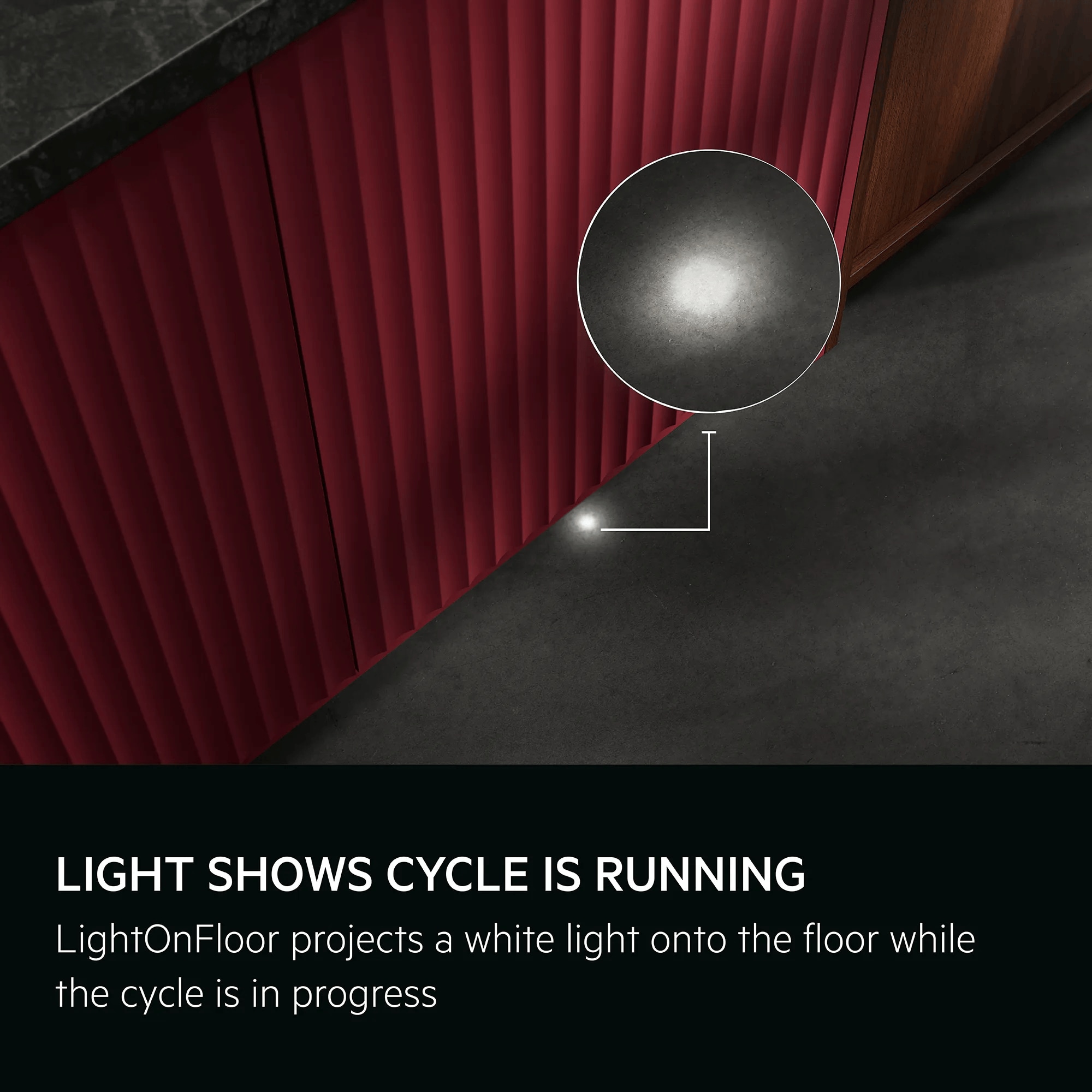 Light shows cycle is running. LightOnFloor projects a white light onto the floor while the cycle is in progress.