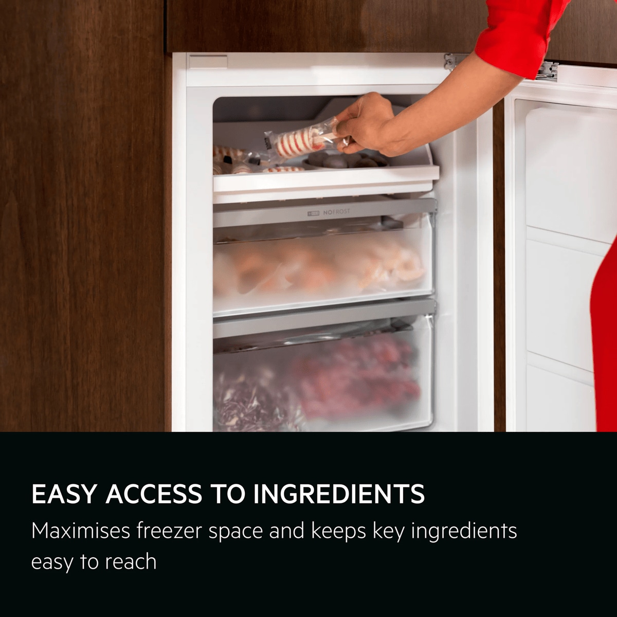 Easy-access to ingredients. Maximises freezer space and keeps key ingredients easy to reach.