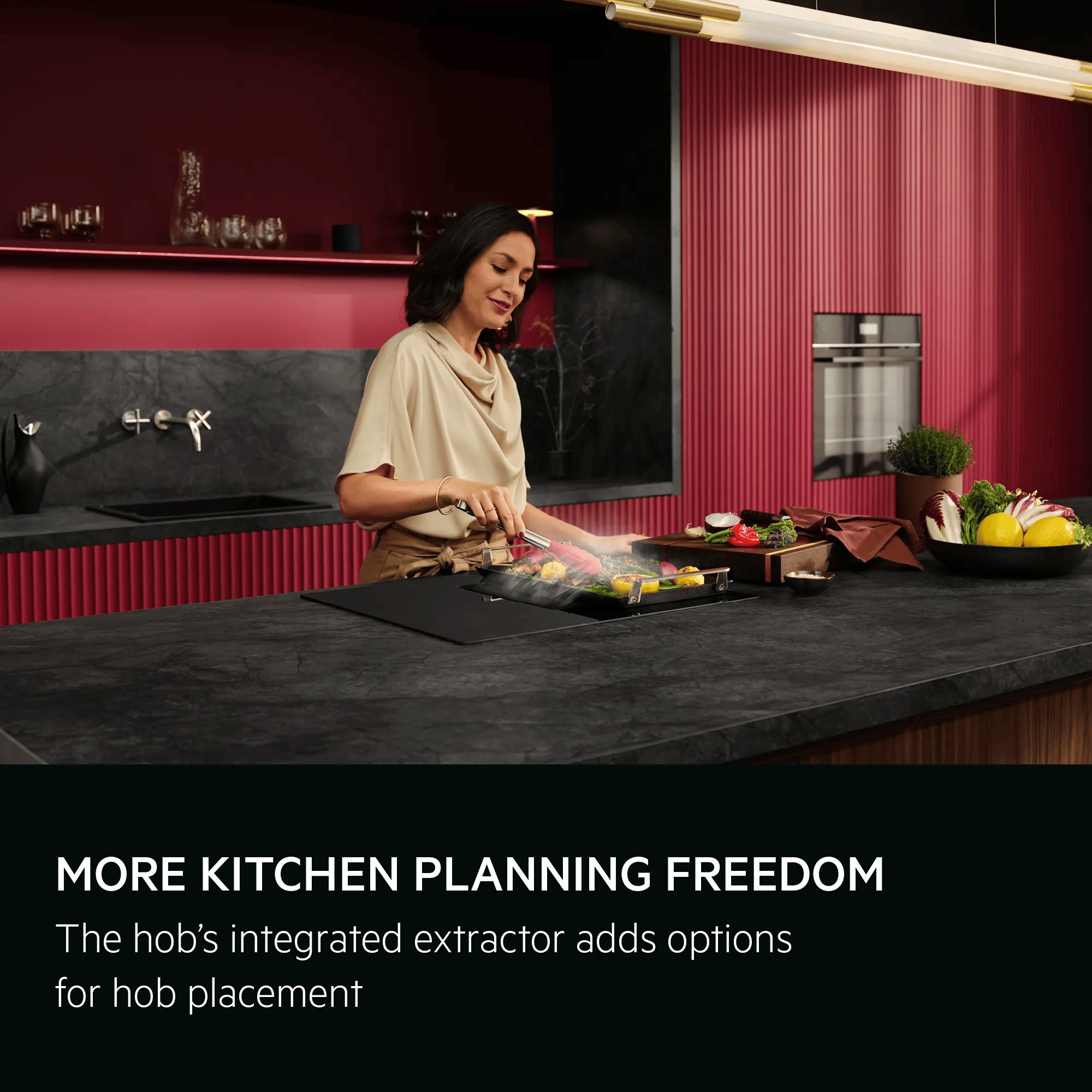 More kitchen planning freedom. The hob's integrated extractor adds options for hob placement.