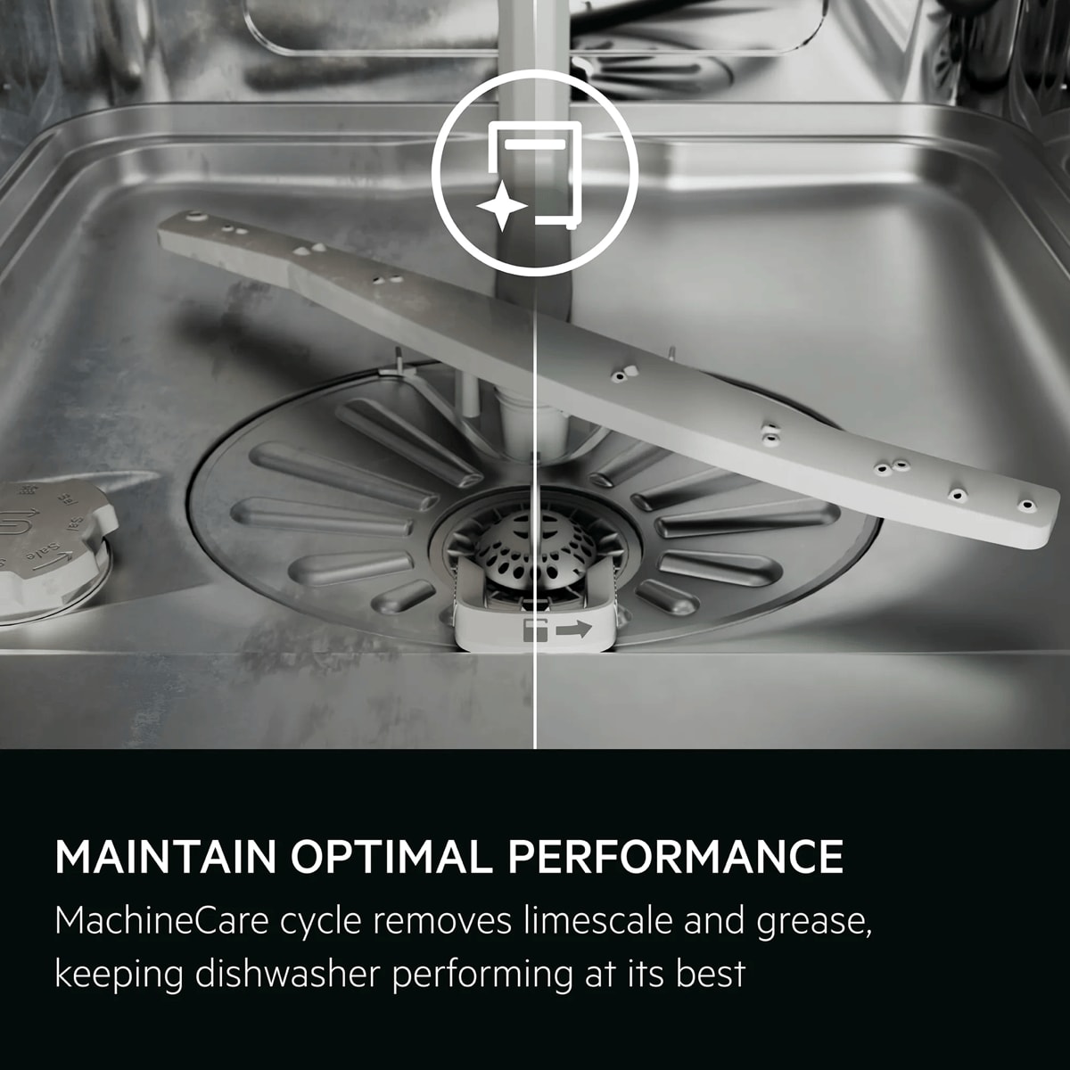 Maintain optimal performance. MachineCare cycle removes limescale and grease. Keeps dishwasher performing at its best.