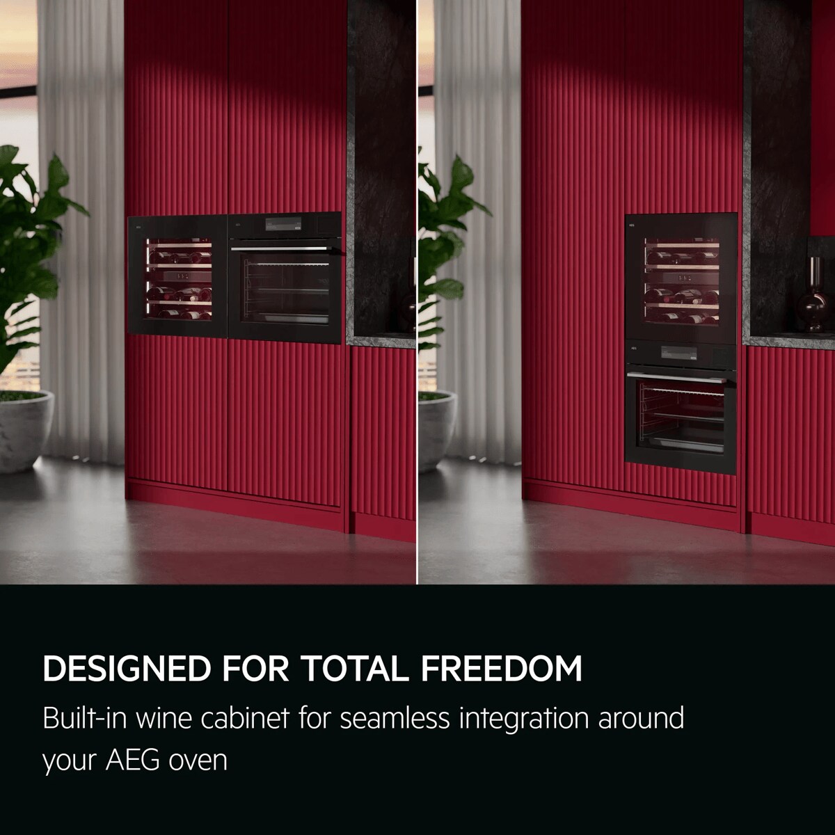 Designed for total freedom. Built-in wine cabinet for seamless integration around your AEG oven. 